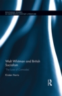 Walt Whitman and British Socialism : ?The Love of Comrades? - eBook