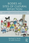 Bodies as Sites of Cultural Reflection in Early Childhood Education - eBook