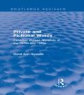 Private and Fictional Words (Routledge Revivals) : Canadian Women Novelists of the 1970s and 1980s - eBook