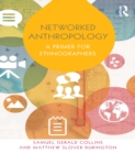 Networked Anthropology : A Primer for Ethnographers - eBook