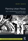 Planning Urban Places : Self-Organising Places with People in Mind - eBook