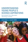 Understanding Young People's Science Aspirations : How students form ideas about 'becoming a scientist' - eBook
