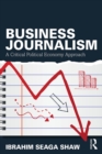 Business Journalism : A Critical Political Economy Approach - eBook