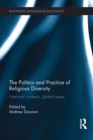 The Politics and Practice of Religious Diversity : National Contexts, Global Issues - eBook