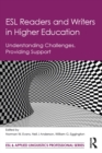 ESL Readers and Writers in Higher Education : Understanding Challenges, Providing Support - eBook