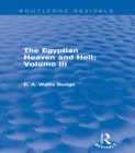 The Egyptian Heaven and Hell: Volume III (Routledge Revivals) - eBook