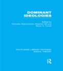 Dominant Ideologies (RLE Social Theory) - eBook