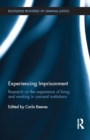 Experiencing Imprisonment : Research on the experience of living and working in carceral institutions - eBook