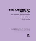 The Passing of Arthur : New Essays in Arthurian Tradition - eBook
