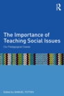The Importance of Teaching Social Issues : Our Pedagogical Creeds - eBook