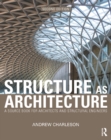 Structure As Architecture : A Source Book for Architects and Structural Engineers - eBook