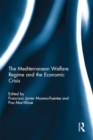 The Mediterranean Welfare Regime and the Economic Crisis - eBook