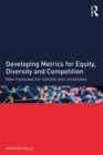 Developing Metrics for Equity, Diversity and Competition : New measures for schools and universities - eBook