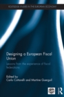 Designing a European Fiscal Union : Lessons from the Experience of Fiscal Federations - eBook