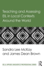 Teaching and Assessing EIL in Local Contexts Around the World - eBook