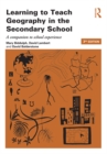 Learning to Teach Geography in the Secondary School : A companion to school experience - eBook