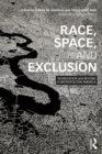 Race, Space, and Exclusion : Segregation and Beyond in Metropolitan America - eBook