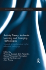 Activity Theory, Authentic Learning and Emerging Technologies : Towards a transformative higher education pedagogy - eBook