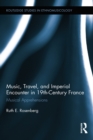 Music, Travel, and Imperial Encounter in 19th-Century France : Musical Apprehensions - eBook