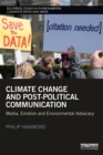 Climate Change and Post-Political Communication : Media, Emotion and Environmental Advocacy - eBook