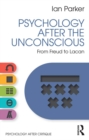 Psychology After the Unconscious : From Freud to Lacan - eBook