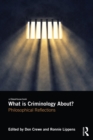 What is Criminology About? : Philosophical Reflections - eBook