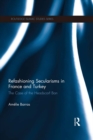 Refashioning Secularisms in France and Turkey : The Case of the Headscarf Ban - eBook