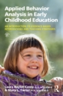 Applied Behavior Analysis in Early Childhood Education : An Introduction to Evidence-based Interventions and Teaching Strategies - eBook