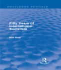 Fifty Years of International Socialism (Routledge Revivals) - eBook