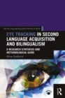 Eye Tracking in Second Language Acquisition and Bilingualism : A Research Synthesis and Methodological Guide - eBook