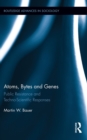 Atoms, Bytes and Genes : Public Resistance and Techno-Scientific Responses - eBook