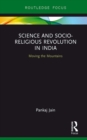 Science and Socio-Religious Revolution in India : Moving the Mountains - eBook