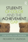 Students of Color and the Achievement Gap : Systemic Challenges, Systemic Transformations - eBook