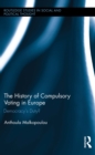 The History of Compulsory Voting in Europe : Democracy's Duty? - eBook
