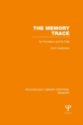 The Memory Trace (PLE: Memory) : Its Formation and its Fate - eBook