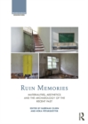 Ruin Memories : Materialities, Aesthetics and the Archaeology of the Recent Past - eBook
