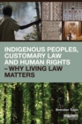 Indigenous Peoples, Customary Law and Human Rights - Why Living Law Matters - eBook