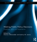 Making Public Policy Decisions : Expertise, skills and experience - eBook