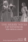 The Merry Wives of Windsor : New Critical Essays - eBook