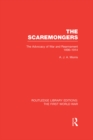 The Scaremongers (RLE The First World War) : The Advocacy of War and Rearmament 1896-1914 - eBook