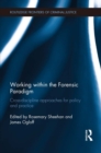 Working within the Forensic Paradigm : Cross-discipline approaches for policy and practice - eBook