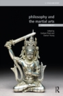 Philosophy and the Martial Arts : Engagement - eBook