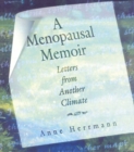 A Menopausal Memoir : Letters from Another Climate - eBook