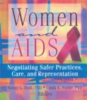 Women and AIDS : Negotiating Safer Practices, Care, and Representation - eBook