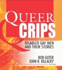 Queer Crips : Disabled Gay Men and Their Stories - eBook