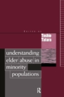 Understanding Elder Abuse in Minority Populations - eBook