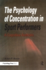 The Psychology of Concentration in Sport Performers : A Cognitive Analysis - eBook