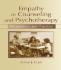 Empathy in Counseling and Psychotherapy : Perspectives and Practices - eBook