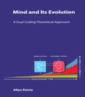 Mind and Its Evolution : A Dual Coding Theoretical Approach - eBook