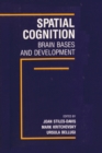 Spatial Cognition : Brain Bases and Development - eBook